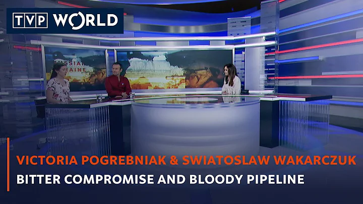 Bitter compromise, bloody pipeline | Guests: Victoria Pogrebniak & Swiatoslaw Wakarczuk | TVP World