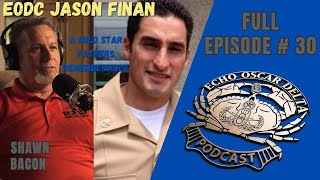 Ep. 30:   EODC Jason Finan (Fused in Memory With Shawn Bacon) - The Life of Chief Finan