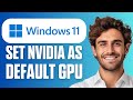 How To Set NVIDIA as Default Graphics Card in Windows 11 (Full Guide 2025)