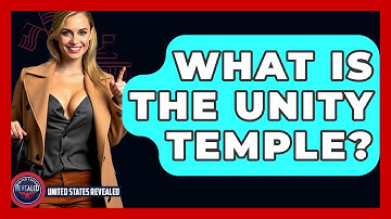 What Is The Unity Temple? - United States Revealed
