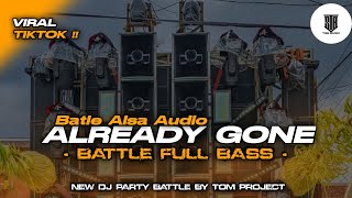 DJ BATTLE ALSA AUDIO ‼️ALREADY GONE BY TOM PROJECT