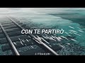 Andrea Bocelli - Con Te Partirò (Sub Español)