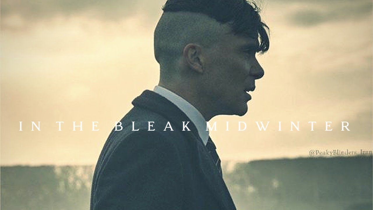 In peaky blinders, when they say, 'in the bleak midwinter,' what do they  mean?