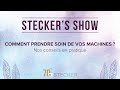 Steckers show  comment prendre soin de vos machines  partie 1