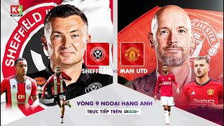 NHẬN ĐỊNH TRƯỚC TRẬN SHEFFIELD UNITED - MAN UNITED | TƯƠNG LAI NÀO CHO QUỶ ĐỎ? | MATCH PREVIEW