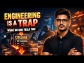 Engineering in India Is a Trap 😳 No One Talks About This!