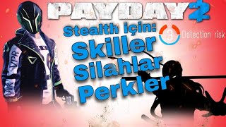 PAYDAY 2 REHBERİ: STEALTH İÇİN SİLAHLAR,SKILLER,PERKLER