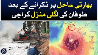 Cyclone Biparjoy Update - After hitting Indian coast, next destination of storm is Karachi -Aaj News