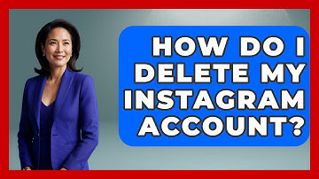 How Do I Delete My Instagram Account? - Everyday-Networking