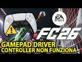 EA SPORTS FC 26 | CONTROLLER NON FUNZIONA / NON SI COLLEGA / PROBLEMI DRIVER - COME RISOLVERE