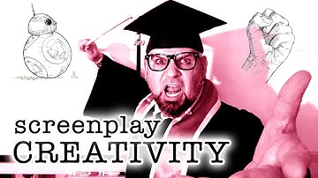 Write a Screenplay: CREATIVITY
