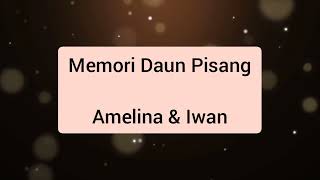 Amelina Dan Iwan - Memori Daun Pisang (audio)