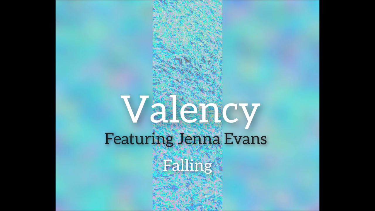VALENCY featuring Jenna Evans - Falling