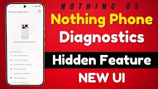 Nothing Phone Diagnostics Tool Most Useful Hidden Feature