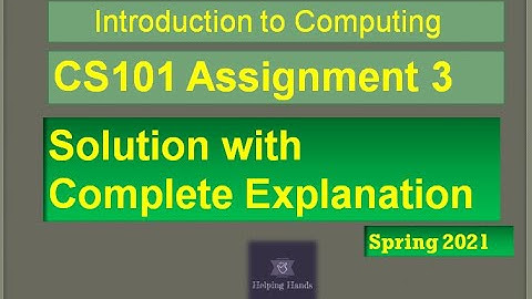 CS101 Assignment 3 solution Spring2021 By Helping Hands