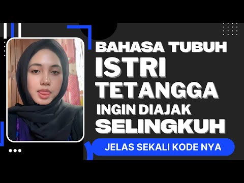 Bahasa Tubuh Istri Tetangga yang Ingin Selingkuh