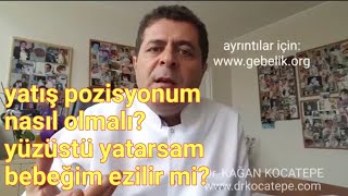 Hamilelikte yatış, uyuma ve istirahat pozisyonu nasıl olmalı? - yüz üstü yatarsam bebeğim ezilir mi?