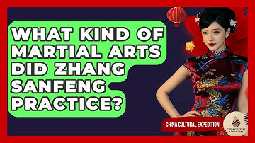 What Kind Of Martial Arts Did Zhang Sanfeng Practice? - China Cultural Expedition