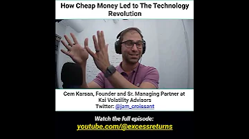 Cem Karsan On How Cheap Money Led To A Technological Revolution 