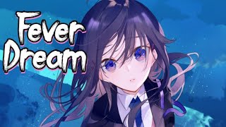 Fever Dream - Nightcore (Lyrics)