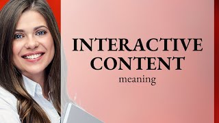 Unlocking the Power of Interactive Content