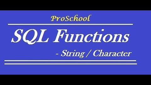30. SQL Functions - Character / String / Text