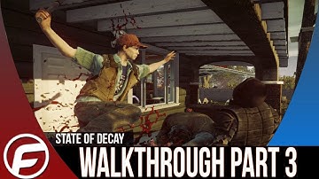 State of Decay Walkthrough Part 3 [XBOX 360]