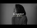 Shaamat Slowed Reverb Lofi Song Ek Villian Returns Relax And Remix