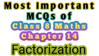 Very Important MCQS of NCERT Class 8 Chapter 14 Factorisation@kvteachersguild