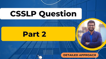 ISC2 CSSLP Questions Series - 2