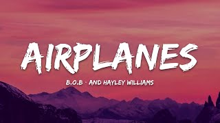 B.o.B - Airplanes (Lyrics) ft. Hayley Williams
