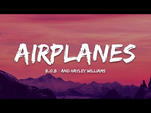 B.o.B - Airplanes (Lyrics) ft. Hayley Williams - YouTube