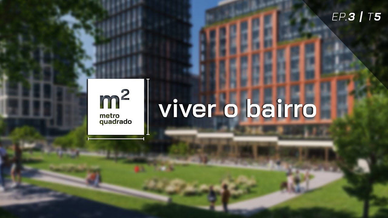 VIVER O BAIRRO #3 - T5 | ENTRECAMPOS - LISBOA
