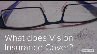 What does Vision Insurance Cover?