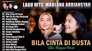 Bila Cinta Di Dusta ~ Maulana Ardiansyah ~ Lagu Live Ska Reggae Terbaru Dan Terpopuler 2022 Viral
