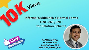 Informal Guidelines & Normal Forms (1NF, 2NF, 3NF) for Relation Schemas - Abhishek S. Rao