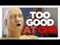 When You're Too Good At CPR