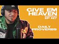 Give Em' Heaven Podcast - Ep #27 Proverbs