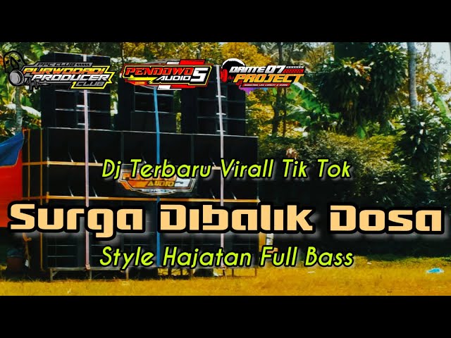 DJ SURGA DIBALIK DOSA TERBARU VIRAL TIK TOK -STYLE HAJATAN FULL BASS❗ini yang kalian cari class=