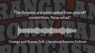 The Browns are eliminated from playoff contention. Now what Orange and Brown Talk Postgame