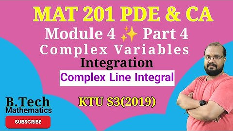 Complex Line Integrals (PYQ)| Module 4 (Part 4) MAT 201 PDE & CA - S3(2019) Scheme -KTU BTech #ktu