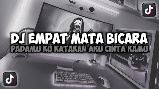 Download Lagu DJ EMPAT MATA BICARA PADAMU KU KATAKAN AKU CINTA KAMU VIRAL TIKTOK SLOW FULL SONG MAMAN FVNDY MP3 Download Lagu DJ EMPAT MATA BICARA PADAMU KU KATAKAN AKU CINTA KAMU VIRAL TIKTOK SLOW FULL SONG MAMAN FVNDY MP3