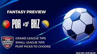 POR vs BHZ Fantasy Team | Portugal vs Bosnia and Herzegovina Fantasy Team | Fantasy Tips and Teams