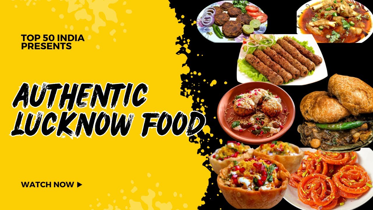 50 Must-Try Authentic Dishes in Lucknow | Explore Nawabi Flavors | Ultimate Lucknow Food Guide