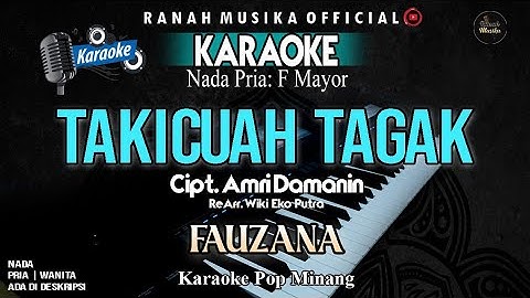 FAUZANA - TAKICUAH TAGAK (Karaoke) - Nada Pria (F) | Audio Jernih