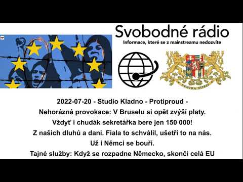 2022-07-20 - Studio Kladno - Protiproud - Nehorázná provokace: V Bruselu si opět zvýší platy.