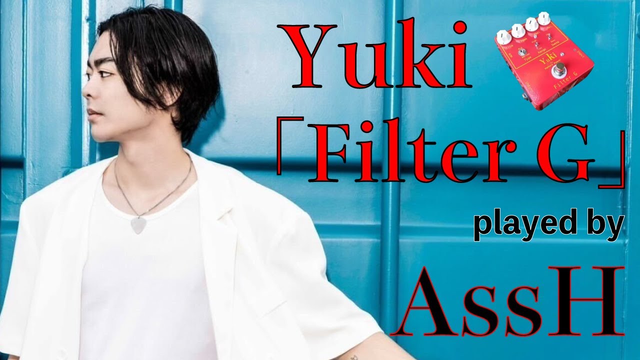 Yuki Filter G played by AssH/AssH氏によるYuki Filter Gのデモ動画