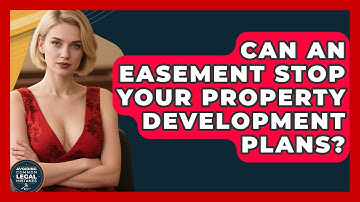 Can An Easement Stop Your Property Development Plans? - Avoiding Common Legal Mistakes