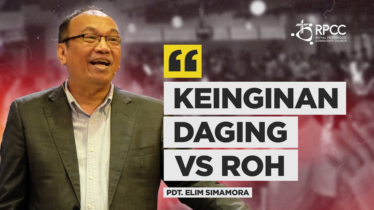 Keinginan Daging Vs Roh | Pdt. Elim Simamora