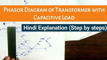 Phasor Diagram of Transformer with Capacitive Load - Hindi Explanation (Step by steps)